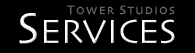 Tower Studios Services